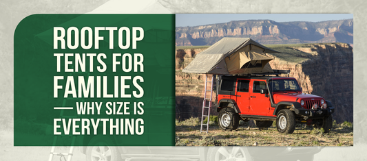 Rooftop Tents for Families — Why Size Is Everything