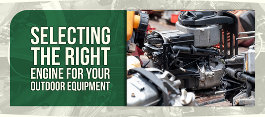 Selecting the Right Engine for Your Outdoor Equipment