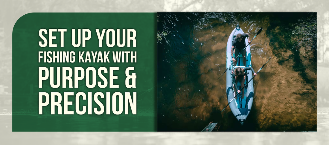 Set Up Your Fishing Kayak With Purpose & Precision