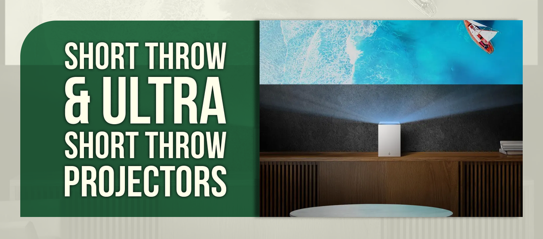 Short Throw & Ultra Short Throw Projectors