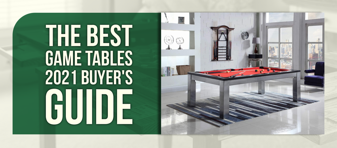 The Best Game Tables | 2021 Buyer's Guide