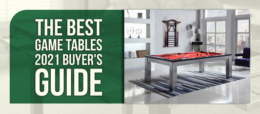 The Best Game Tables | 2021 Buyer's Guide