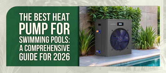 The Best Heat Pump for Swimming Pools: A Comprehensive Guide for 2026