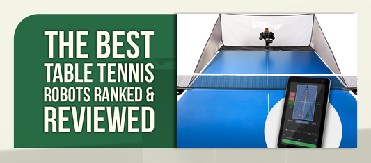 The Best Table Tennis Robots Ranked & Reviewed