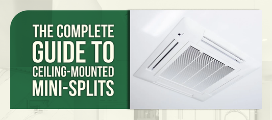 The Complete Guide to Ceiling-Mounted Mini-Splits