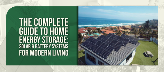 The Complete Guide to Home Energy Storage: Solar & Battery Systems for Modern Living