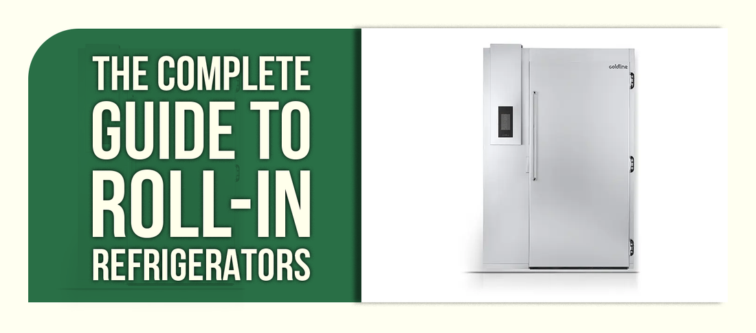 The Complete Guide to Roll-In Refrigerators
