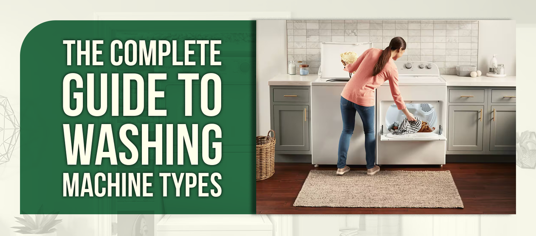 The Complete Guide to Washing Machine Types