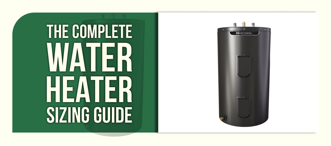 The Complete Water Heater Sizing Guide