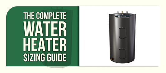 The Complete Water Heater Sizing Guide
