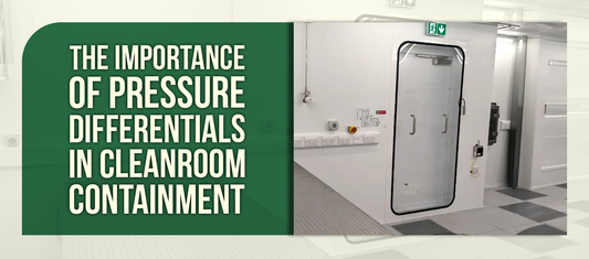 The Importance of Pressure Differentials in Cleanroom Containment