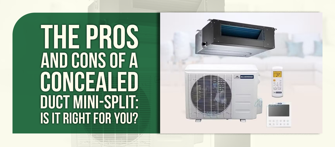 The Pros and Cons of a Concealed Duct Mini-Split: Is It Right for You?