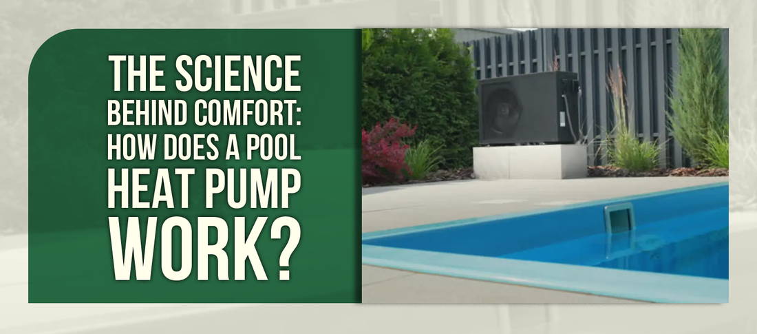 The Science Behind Comfort: How Does a Pool Heat Pump Work?