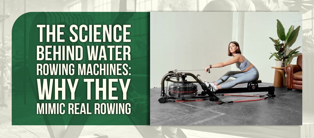 The Science Behind Water Rowing Machines: Why They Mimic Real Rowing