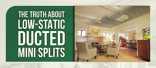 The Truth About Low-Static Ducted Mini Splits