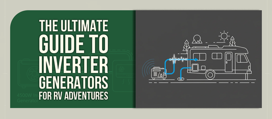 The Ultimate Guide to Inverter Generators for RV Adventures