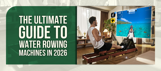 The Ultimate Guide to Water Rowing Machines in 2026