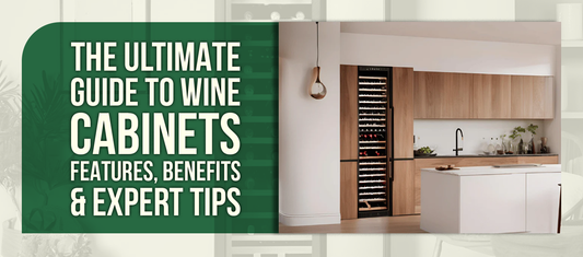 The Ultimate Guide to Wine Cabinets Features, Benefits & Expert Tips