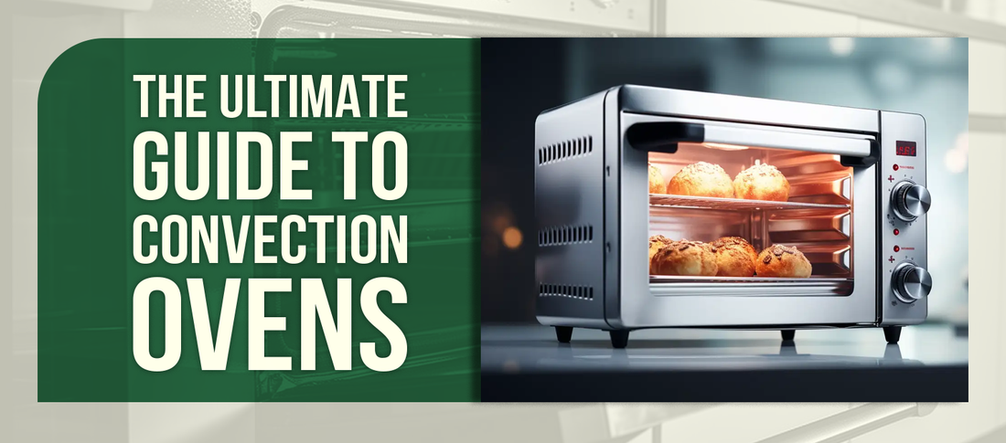 The Ultimate Guide to Convection Ovens