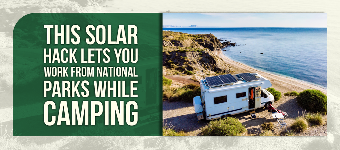 This Solar Hack Lets You Work From National Parks While Camping