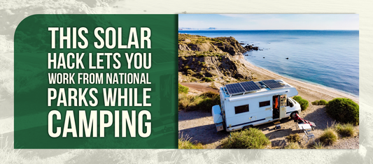This Solar Hack Lets You Work From National Parks While Camping