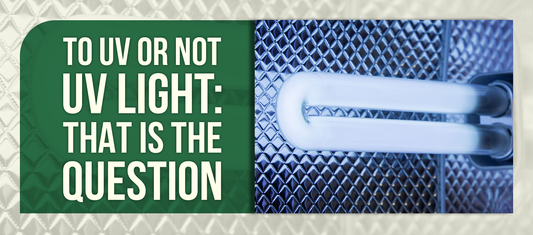 To UV or Not UV Light: That Is the Question
