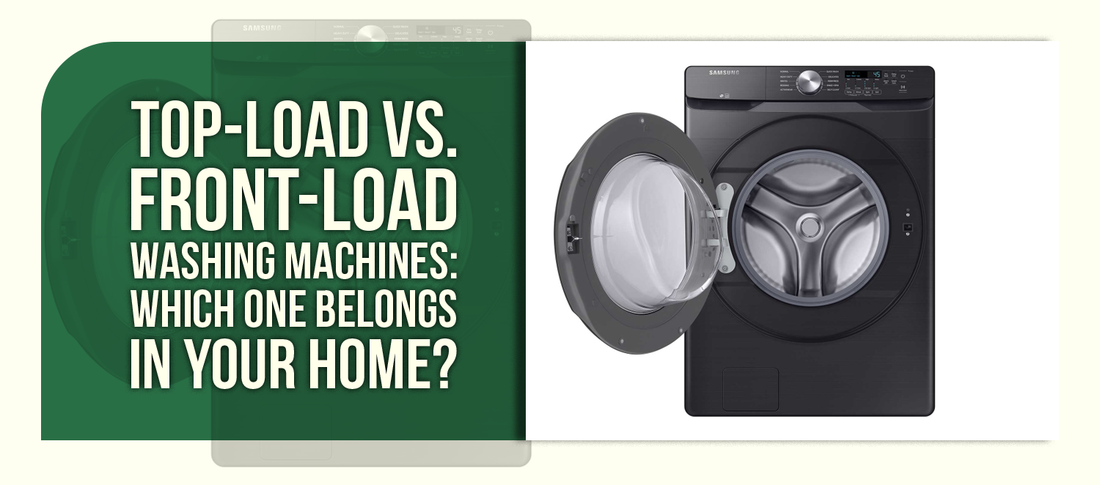 Top-Load vs. Front-Load Washing Machines: Which One Belongs in Your Home?