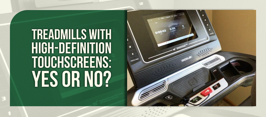 Treadmills With High-Definition Touchscreens: Yes Or No?