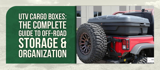 UTV Cargo Boxes: The Complete Guide to Off-Road Storage & Organization