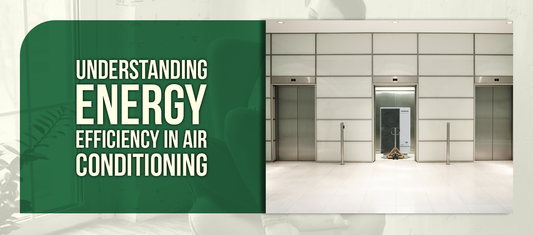 Understanding Energy Efficiency in Air Conditioning