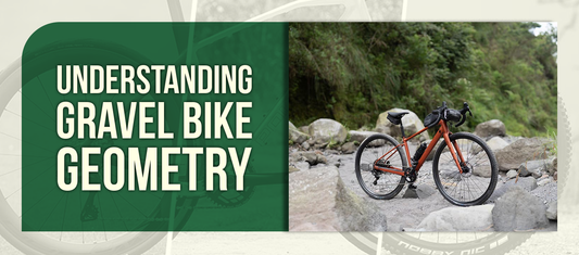 Understanding Gravel Bike Geometry: Your Complete Guide