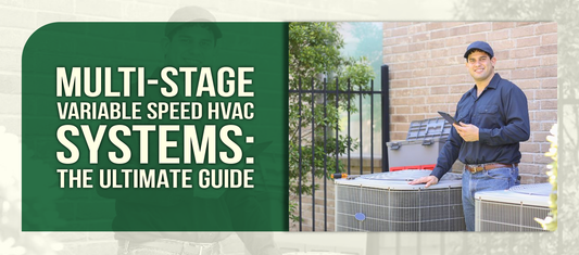Understanding Multi-Stage Variable Speed HVAC Systems: The Ultimate Guide to Enhanced Comfort and Efficiency