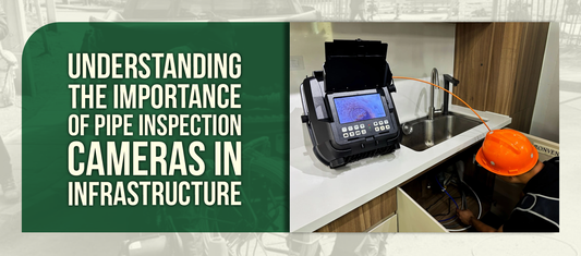 Understanding the Importance of Pipe Inspection Cameras in Infrastructure