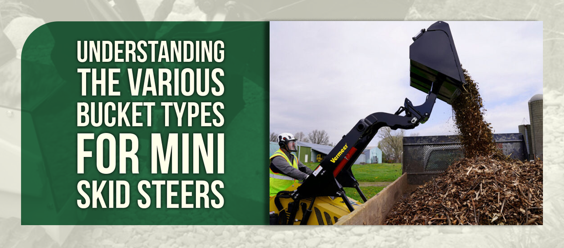 Understanding the Various Bucket Types for Mini Skid Steers
