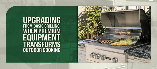 Upgrading From Basic Grilling: When Premium Equipment Transforms Outdoor Cooking
