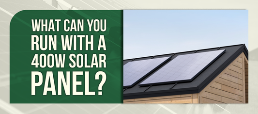 What Can You Run With a 400W Solar Panel?