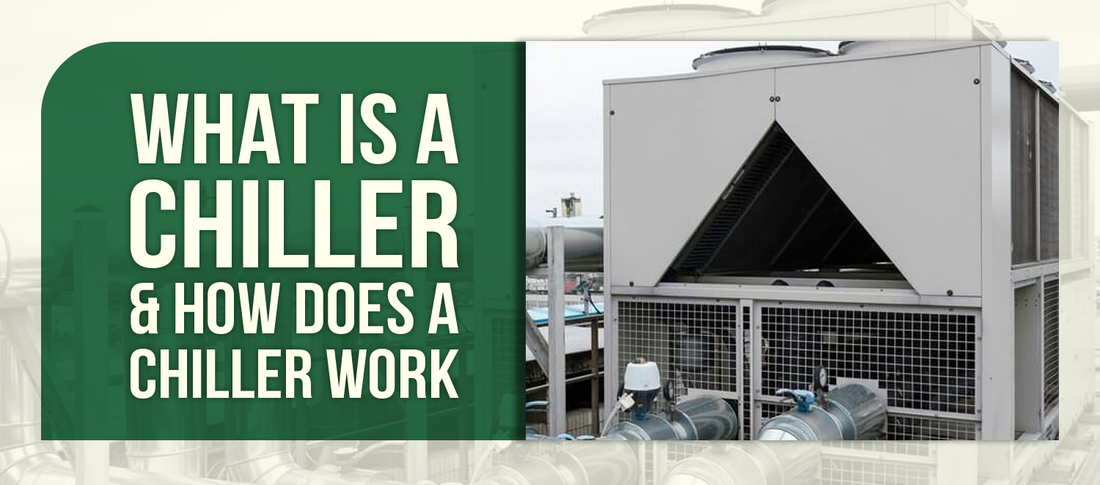 What Is a Chiller & How Does a Chiller Work