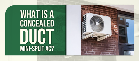 What Is a Concealed Duct Mini-Split AC?