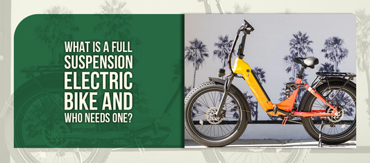 What Is a Full Suspension Electric Bike and Who Needs One?