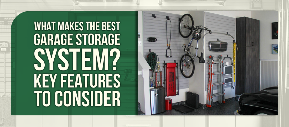 What Makes the Best Garage Storage System? Key Features to Consider