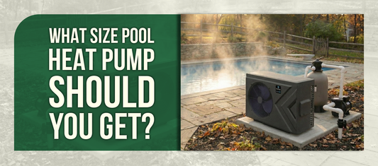 What Size Pool Heat Pump Should You Get?