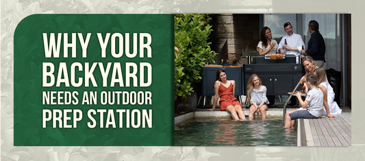 Why Your Backyard Needs an Outdoor Prep Station