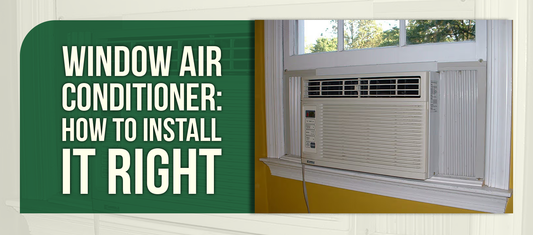 Window Air Conditioner: How to Install It Right