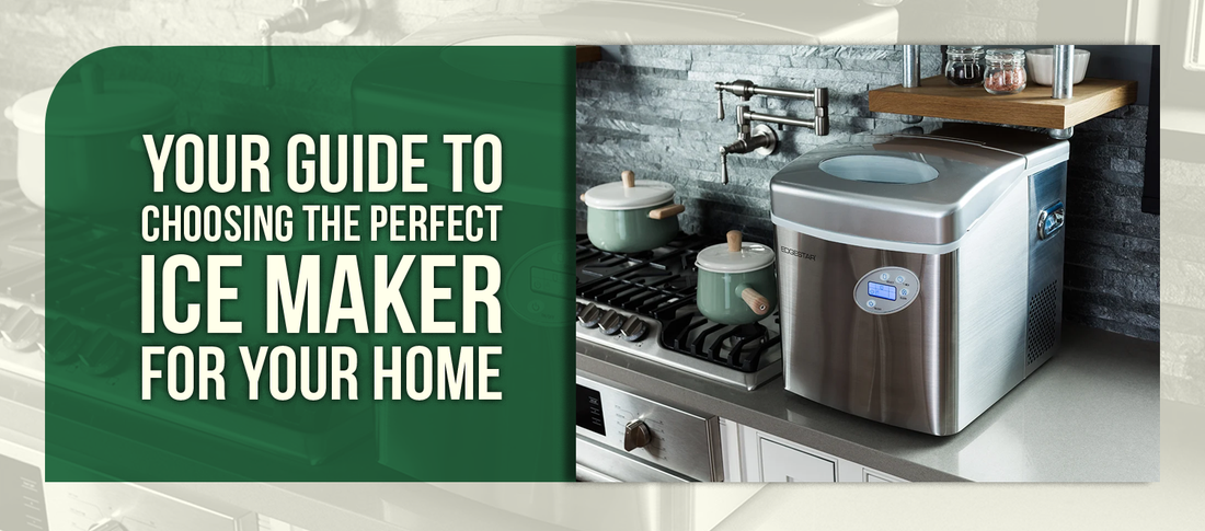 Your Guide to Choosing the Perfect Ice Maker for Your Home
